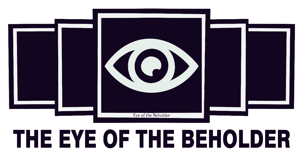 The Eye of The Beholder